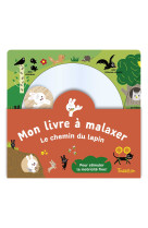 Mon livre a malaxer - le chemin du lapin