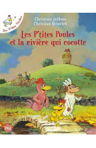 Les p-tites poules et la riviere qui cocotte - tome 18 - vol18