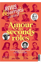 Revus & corriges - n°12 - amour des seconds roles - 40 portraits de seconds couteaux qui ont fait l'histoire du cinema