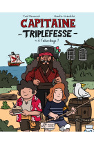 Bd capitaine triplefesse t1 - a l'abordage !