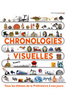 Chronologies visuelles - tous les themes de la prehistoire a nos jours