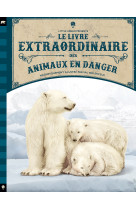 Le livre extraordinaire des animaux en danger