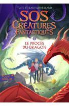 Sos creatures fantastiques - vol02 - le proces du dragon