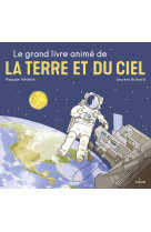 Le grand livre animé de la terre et du ciel