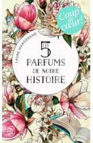 Les 5 parfums de notre histoire