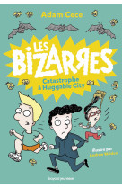 Les bizarres, tome 01 - catastrophe a huggabie city