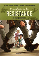 Les enfants de la resistance - t01 - les enfants de la resistance - premieres actions