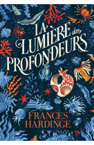 La lumiere des profondeurs