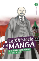 Le xxe siecle en manga, tome 01 - le xxe siecle en manga - de la premiere guerre mondiale a la crise