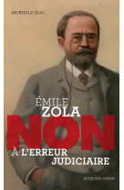 Emile zola : non a l-erreur judiciaire