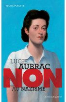 Lucie aubrac : non au nazisme