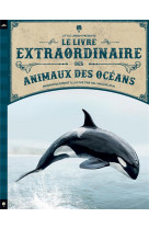 Le livre extraordinaire des animaux des oceans
