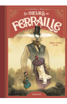 Les coeurs de ferraille - tome 1 - debry, cyrano et moi