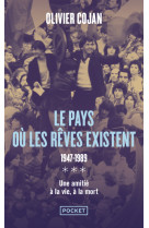 Le pays ou les reves existent - 1947-1989 - tome 3 - vol03