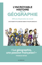 L-incroyable histoire de la geographie