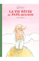 La vie revee de papa quichon (nouvelle edition)