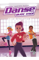 Danse avec moi - tome 1 la revelation - vol01