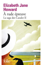 La saga des cazalet - ii - a rude epreuve