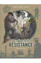 Les enfants de la resistance - tome 8 - combattre ou mourir