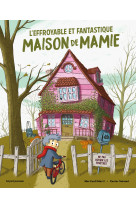 L-effroyable et fantastique maison de mamie