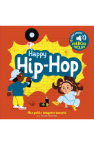 Happy hip-hop - des sons a ecouter, des images a regarder