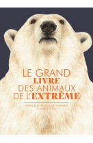 Le grand livre des animaux de l-extreme