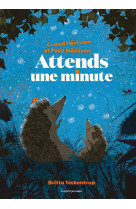 Attends une minute (grand herisson et petit herisson)