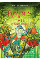 Les royaumes de feu - vol03 - la bande dessinee-au coeur de la jungle