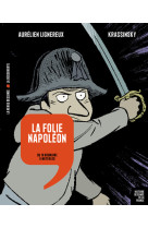 Histoire dessinee de la france - la folie napoleon - du 18 brumaire a waterloo