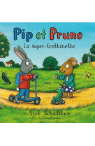 Pip et prune : la super-trottinette