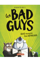 Les bad guys - vol02 - sos poulets en detresse