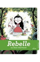 Rebelle au bois charmant