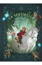 La sentinelle du petit peuple - tome 3 - au secours de la licorne