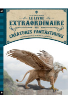 Le livre extraordinaire des créatures fantastiques