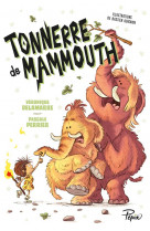 Tonnerre de mammouth - t01 - ca va barder !