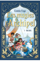 Les magies de l-archipel t01 : arcadia
