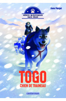 Heros incroyables mais vrais - togo, chien de traineau