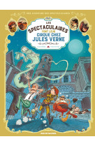 Les spectaculaires t6 : les spectaculaires font leur cirque chez jules verne