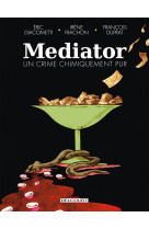 L-affaire du mediator - one-shot - mediator, un crime chimiquement pur