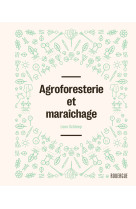 Agroforesterie et maraichage