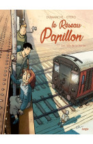 Le reseau papillon - tome 7 les rails de la honte