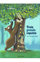 Trois grands copains - sur le tout petit chemin