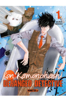Ron kamonohashi: deranged detective t01