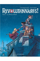 Revolutionnaires ! - tome 1 - les princes misere