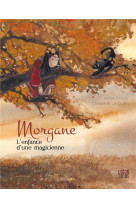 Morgane, l-enfance d-une magicienne, tome 3