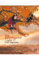 Morgane, l-enfance d-une magicienne, tome 3