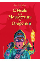 L'ecole des massacreurs de dragons : integrale vol.1 : t.1 a t.3
