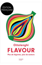 Ottolenghi flavour - plus de legumes, plus de saveurs