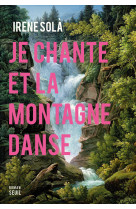 Je chante et la montagne danse