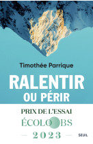 Ralentir ou perir - l-economie de la decroissance